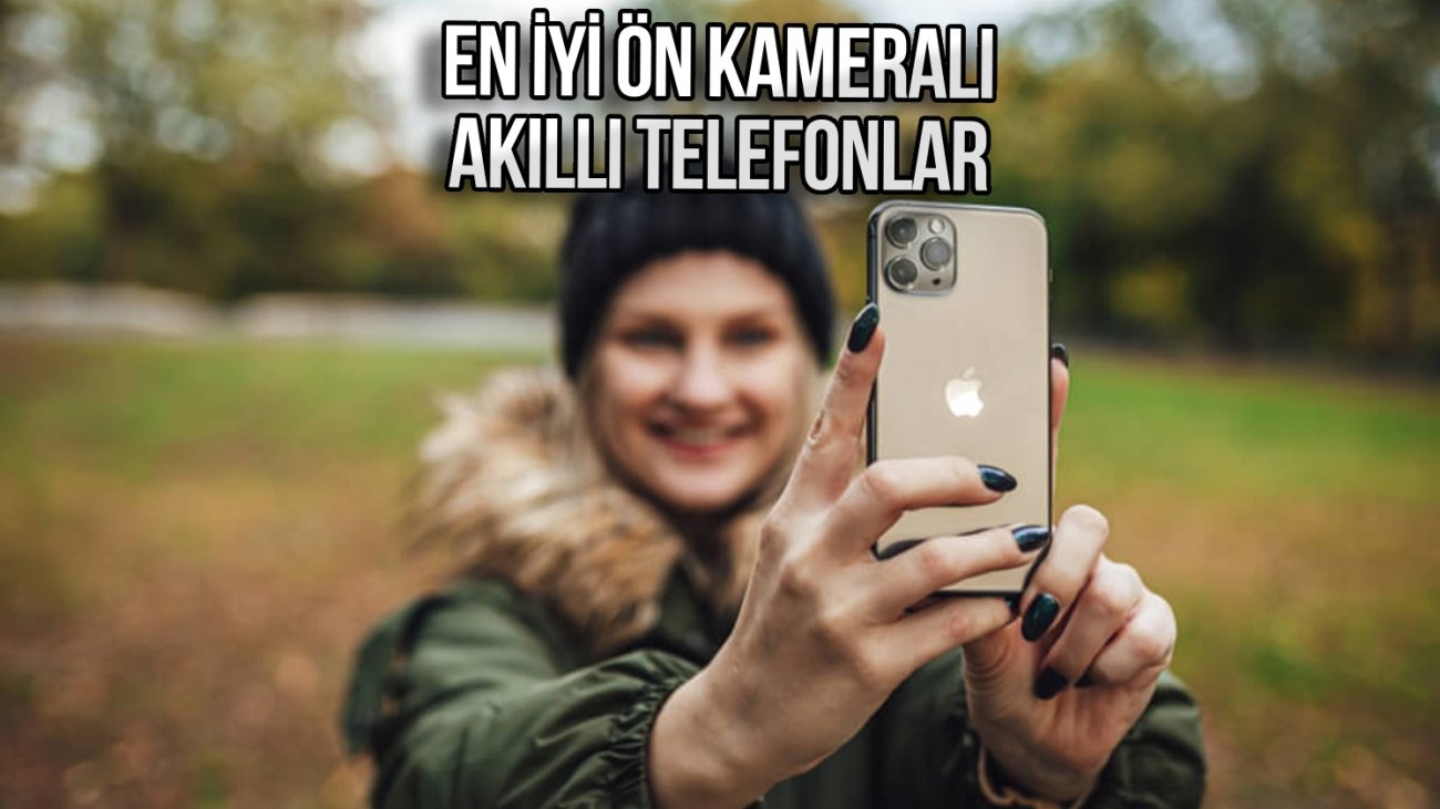 selfie-sevenler-buraya-en-guzel-on-kameraya-sahip-akilli-telefonlar-StQr1FXS.jpg